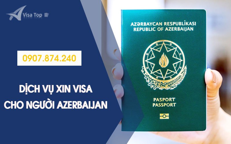 Gia hạn visa cho người Azerbaijan tại Việt Nam