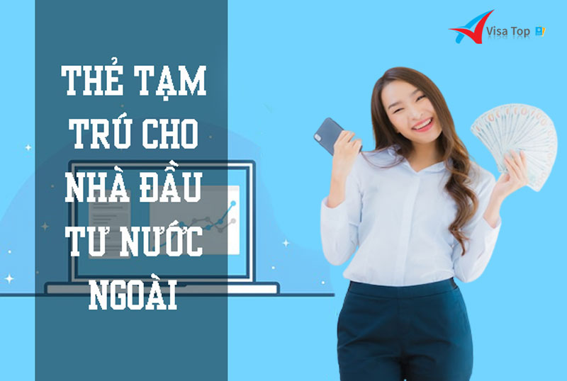 Vốn 1,5 tỷ có được cấp thẻ tạm trú đầu tư Việt Nam không?