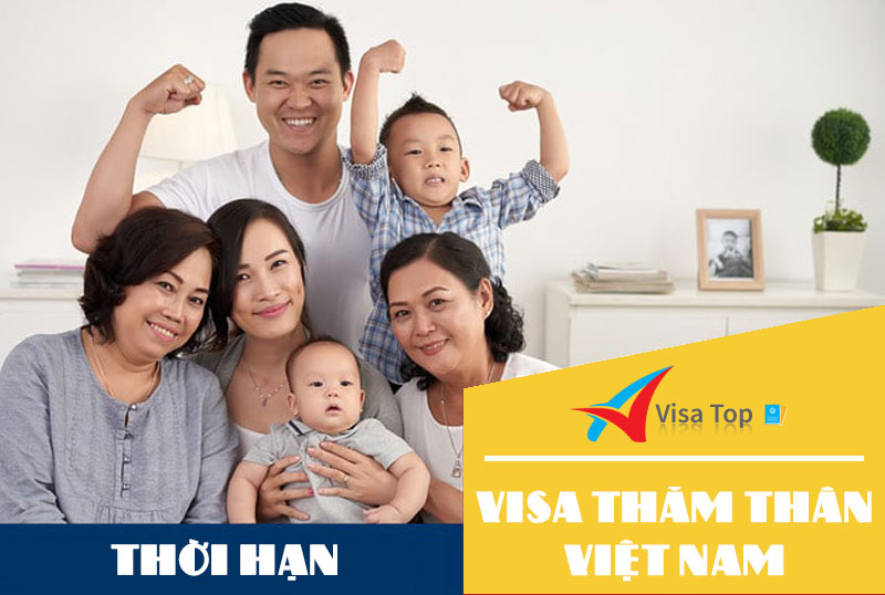 Thời hạn của visa thăm thân Việt Nam là bao lâu?