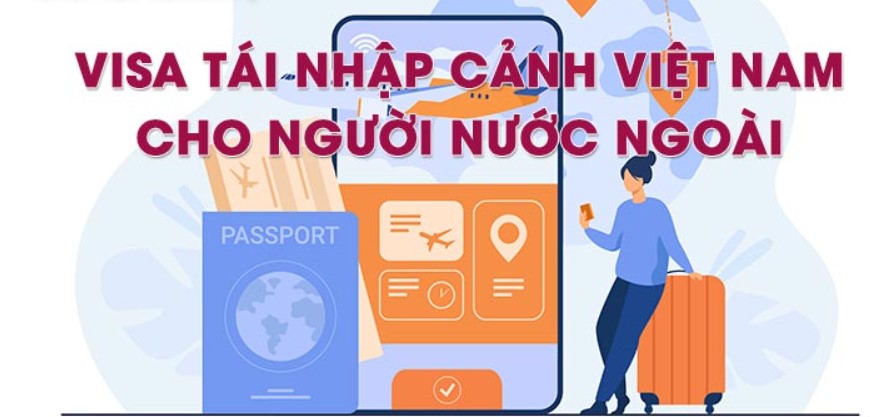 Visa tái nhập Việt Nam là gì? Thủ tục, chi phí đối tượng được xin visa 2022