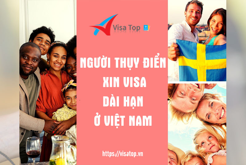 Người Thụy Điển xin visa dài hạn ở Việt Nam được không?