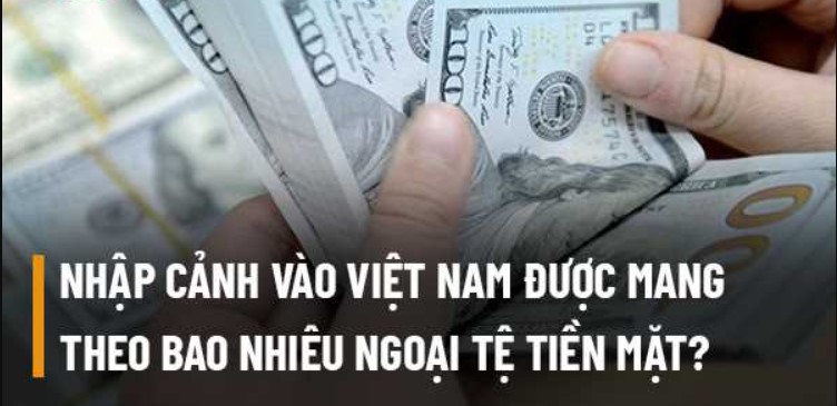 Thủ tục mang tiền mặt nhập cảnh vào Việt Nam