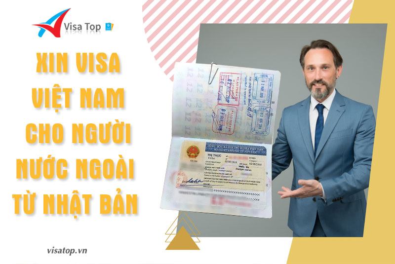 Xin visa cho người nước ngoài từ Nhật Bản về Việt Nam?