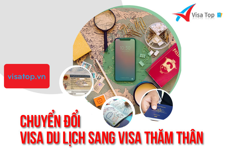 Chuyển đổi visa du lịch sang visa thăm thân như thế nào?