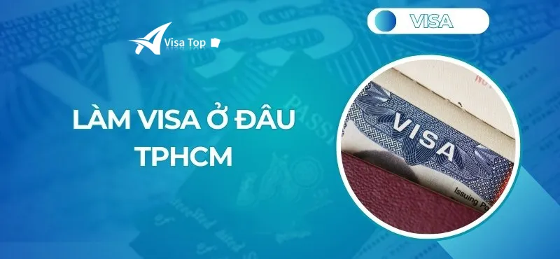 Làm visa, hộ chiếu ở đâu tại TP.HCM