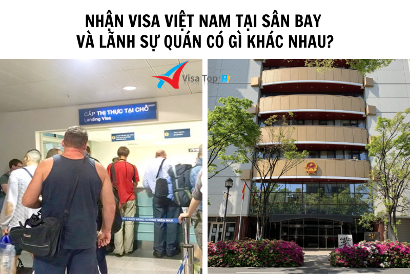 Nhận visa Việt Nam tại sân bay và Lãnh sự quán có gì khác nhau?