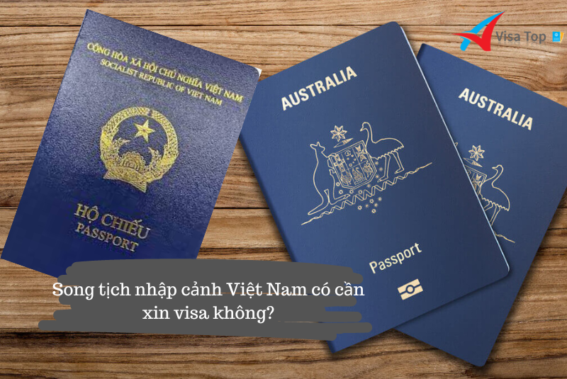 Song tịch nhập cảnh Việt Nam có cần xin visa không?