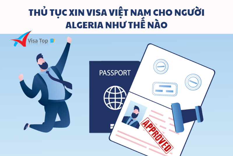 Thủ tục xin visa Việt Nam cho người Algeria