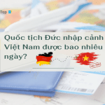 Quốc tịch Đức nhập cảnh Việt Nam được bao nhiêu ngày?