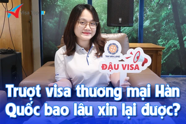 Trượt visa thương mại Hàn Quốc