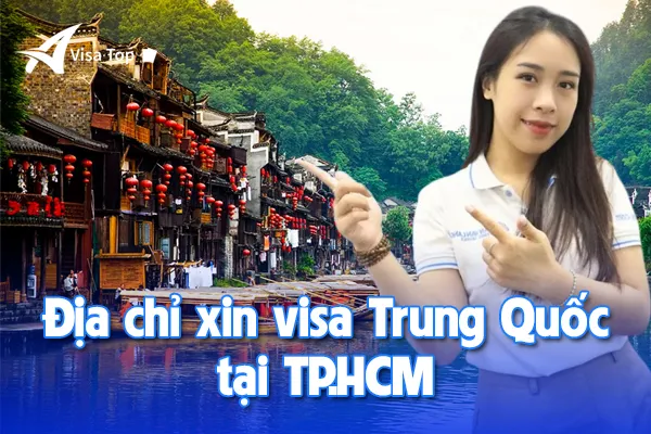 Địa chỉ xin visa Trung Quốc tại TP.HCM sau sát nhập